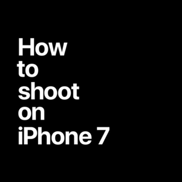 How to shoot on iPhone7
